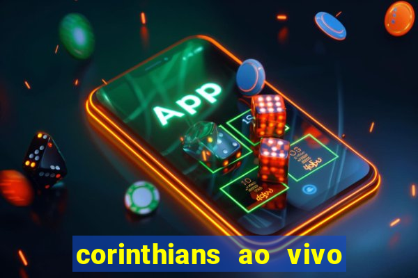 corinthians ao vivo multi multicanal